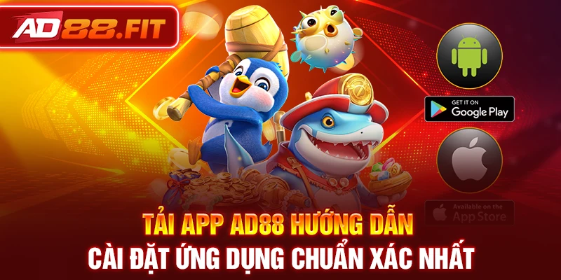 Tải App AD88 Hướng Dẫn Cài Đặt Ứng Dụng Chuẩn Xác Nhất